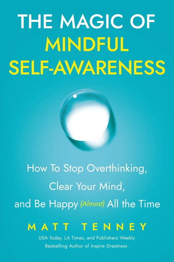 Cover of The Magic of Mindful Self-Awareness by Matt Tenney